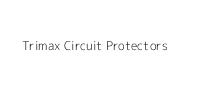 Trimax Circuit Protectors